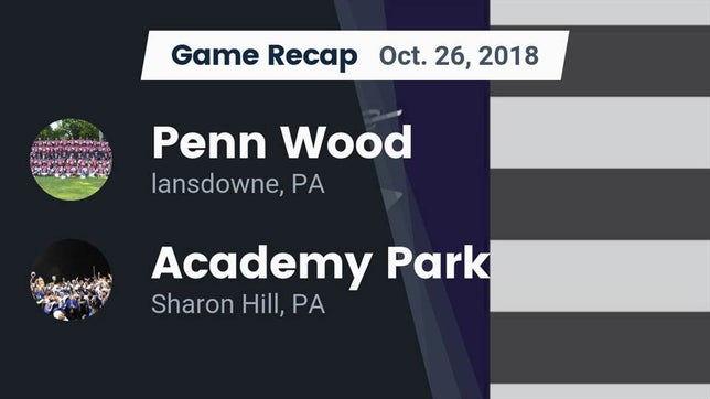 Watch this highlight video of the Penn Wood (Lansdowne, PA) football team in its game Recap: Penn Wood  vs. Academy Park  2018 on Oct 26, 2018