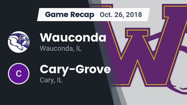 Watch this highlight video of the Wauconda (IL) football team in its game Recap: Wauconda  vs. Cary-Grove  2018 on Oct 26, 2018