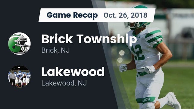 Watch this highlight video of the Brick Township (Brick, NJ) football team in its game Recap: Brick Township  vs. Lakewood  2018 on Oct 26, 2018