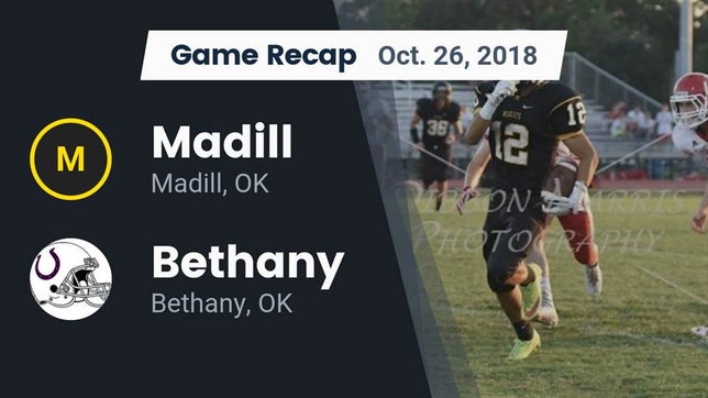 Watch this highlight video of the Madill (OK) football team in its game Recap: Madill  vs. Bethany  2018 on Oct 26, 2018
