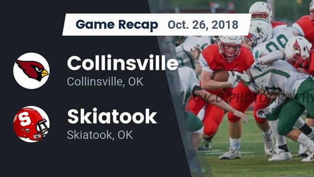 Watch this highlight video of the Collinsville (OK) football team in its game Recap: Collinsville  vs. Skiatook  2018 on Oct 26, 2018