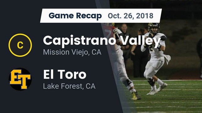 Watch this highlight video of the Capistrano Valley (Mission Viejo, CA) football team in its game Recap: Capistrano Valley  vs. El Toro  2018 on Oct 26, 2018