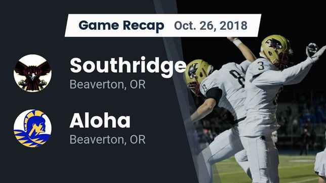 Watch this highlight video of the Southridge (Beaverton, OR) football team in its game Recap: Southridge  vs. Aloha  2018 on Oct 26, 2018