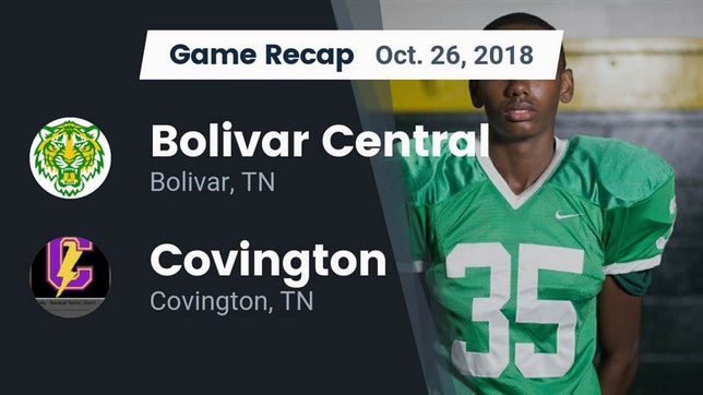 Watch this highlight video of the Bolivar Central (Bolivar, TN) football team in its game Recap: Bolivar Central  vs. Covington  2018 on Oct 26, 2018