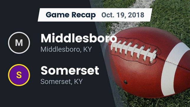 Watch this highlight video of the Middlesboro (KY) football team in its game Recap: Middlesboro  vs. Somerset  2018 on Oct 19, 2018