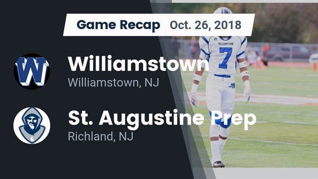 Watch this highlight video of the Williamstown (NJ) football team in its game Recap: Williamstown  vs. St. Augustine Prep  2018 on Oct 26, 2018