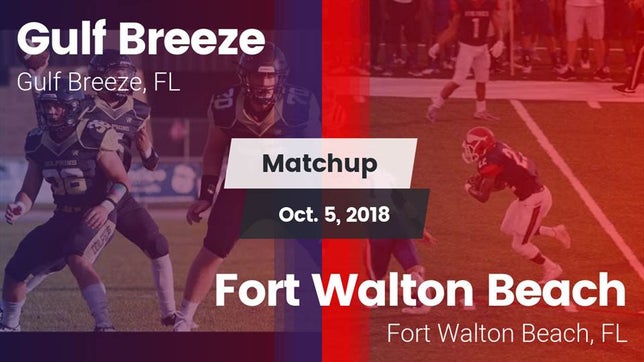 Watch this highlight video of the Gulf Breeze (FL) football team in its game Matchup: Gulf Breeze High vs. Fort Walton Beach  2018 on Oct 5, 2018