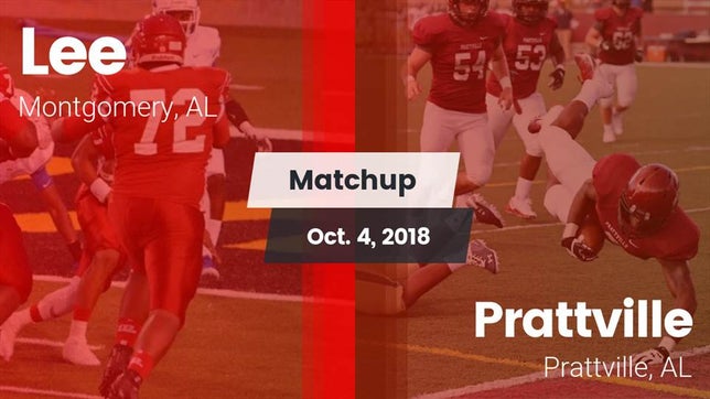 Watch this highlight video of the Lee (Montgomery, AL) football team in its game Matchup: Lee  vs. Prattville  2018 on Oct 4, 2018