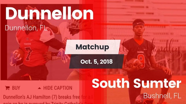 Watch this highlight video of the Dunnellon (FL) football team in its game Matchup: Dunnellon vs. South Sumter  2018 on Oct 5, 2018