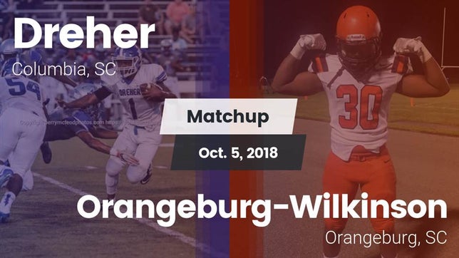 Watch this highlight video of the Dreher (Columbia, SC) football team in its game Matchup: Dreher vs. Orangeburg-Wilkinson  2018 on Oct 5, 2018