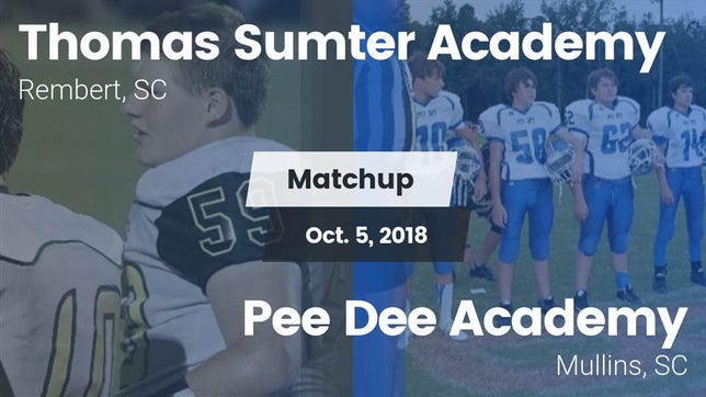 Watch this highlight video of the Thomas Sumter Academy (Dalzell, SC) football team in its game Matchup: Thomas Sumter vs. *** Dee Academy  2018 on Oct 5, 2018