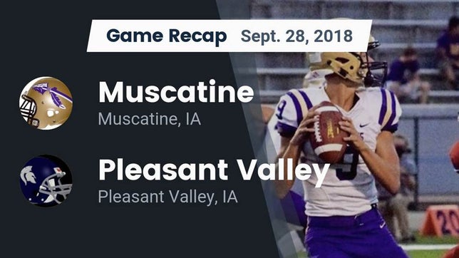 Watch this highlight video of the Muscatine (IA) football team in its game Recap: Muscatine  vs. Pleasant Valley  2018 on Sep 28, 2018