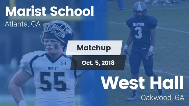 Watch this highlight video of the Marist (Atlanta, GA) football team in its game Matchup: Marist School vs. West Hall  2018 on Oct 5, 2018