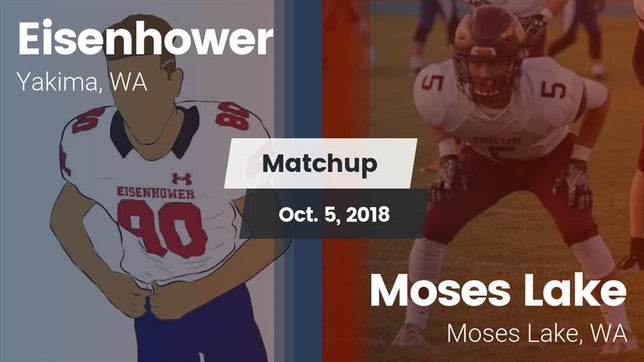 Watch this highlight video of the Eisenhower (Yakima, WA) football team in its game Matchup: Eisenhower High vs. Moses Lake  2018 on Oct 5, 2018