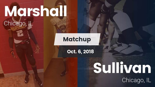 Watch this highlight video of the Chicago Marshall (Chicago, IL) football team in its game Matchup: Marshall  vs. Sullivan  2018 on Oct 8, 2018