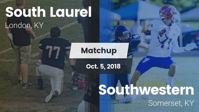Watch this highlight video of the South Laurel (London, KY) football team in its game Matchup: South Laurel vs. Southwestern  2018 on Oct 5, 2018