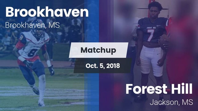 Watch this highlight video of the Brookhaven (MS) football team in its game Matchup: Brookhaven High vs. Forest Hill  2018 on Oct 5, 2018