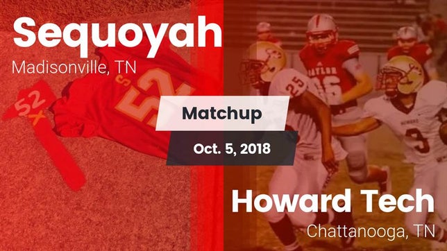 Watch this highlight video of the Sequoyah (Madisonville, TN) football team in its game Matchup: Sequoyah vs. Howard Tech  2018 on Oct 5, 2018
