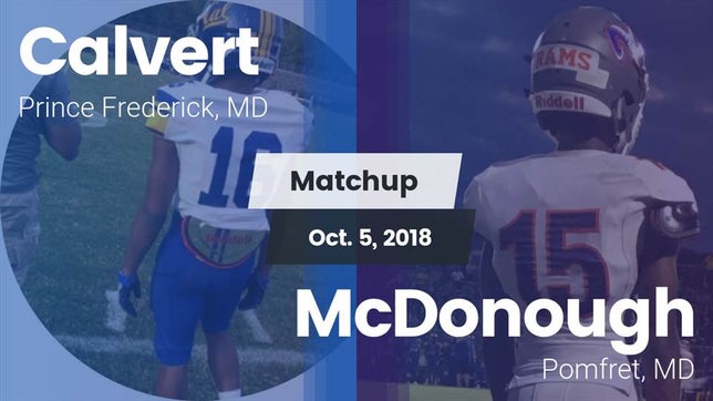 Watch this highlight video of the Calvert (Prince Frederick, MD) football team in its game Matchup: Calvert  vs. McDonough  2018 on Oct 5, 2018