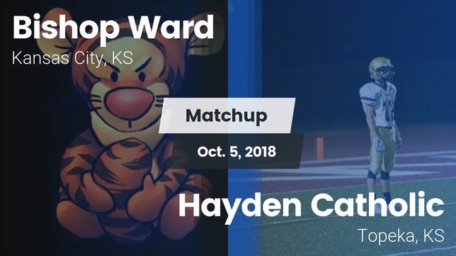 Watch this highlight video of the Bishop Ward (Kansas City, KS) football team in its game Matchup: Bishop Ward High vs. Hayden Catholic  2018 on Oct 5, 2018