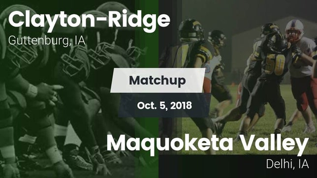 Watch this highlight video of the Clayton-Ridge (Guttenburg, IA) football team in its game Matchup: Clayton-Ridge vs. Maquoketa Valley  2018 on Oct 5, 2018