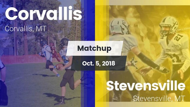 Watch this highlight video of the Corvallis (MT) football team in its game Matchup: Corvallis High vs. Stevensville  2018 on Oct 5, 2018