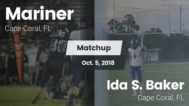 Watch this highlight video of the Mariner (Cape Coral, FL) football team in its game Matchup: Mariner  vs. Ida S. Baker  2018 on Oct 5, 2018