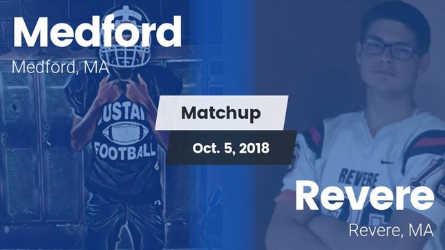 Watch this highlight video of the Medford (MA) football team in its game Matchup: Medford vs. Revere  2018 on Oct 5, 2018