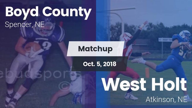 Watch this highlight video of the Boyd County (Spencer, NE) football team in its game Matchup: Boyd County vs. West Holt  2018 on Oct 5, 2018