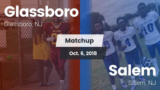Watch this highlight video of the Glassboro (NJ) football team in its game Matchup: Glassboro vs. Salem  2018 on Oct 6, 2018