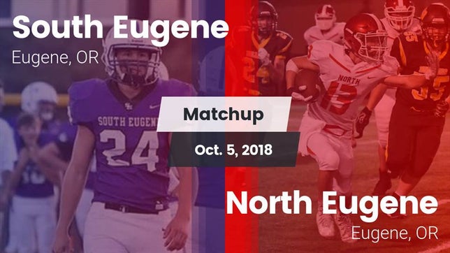 Watch this highlight video of the South Eugene (Eugene, OR) football team in its game Matchup: South Eugene High vs. North Eugene  2018 on Oct 5, 2018