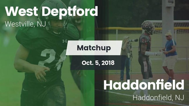 Watch this highlight video of the West Deptford (Westville, NJ) football team in its game Matchup: West Deptford vs. Haddonfield  2018 on Oct 5, 2018