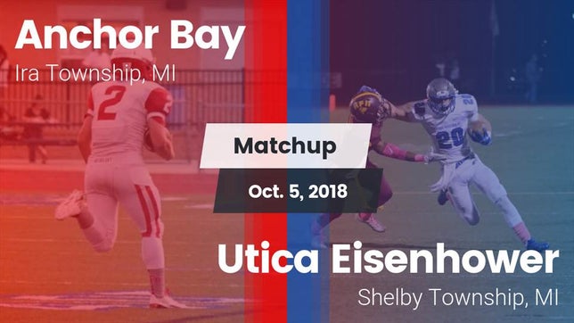 Watch this highlight video of the Anchor Bay (Fair Haven, MI) football team in its game Matchup: Anchor Bay vs. Utica Eisenhower  2018 on Oct 5, 2018