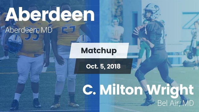 Watch this highlight video of the Aberdeen (MD) football team in its game Matchup: Aberdeen  vs. C. Milton Wright  2018 on Oct 5, 2018