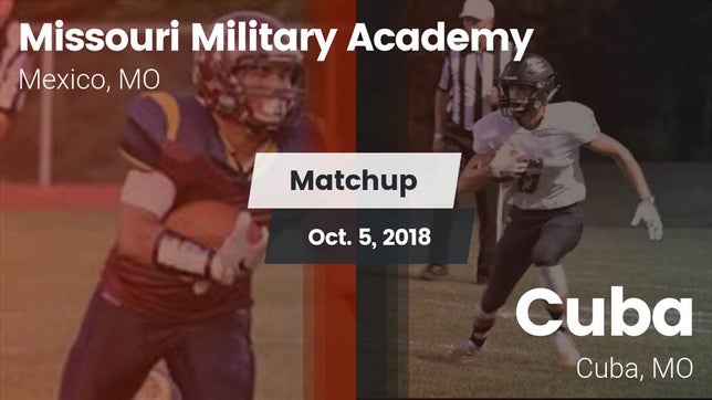 Watch this highlight video of the Missouri Military Academy (Mexico, MO) football team in its game Matchup: Missouri Military Ac vs. Cuba  2018 on Oct 5, 2018