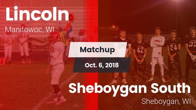 Watch this highlight video of the Manitowoc Lincoln (Manitowoc, WI) football team in its game Matchup: Lincoln  vs. Sheboygan South  2018 on Oct 6, 2018