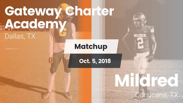Watch this highlight video of the Gateway Charter Academy (Dallas, TX) football team in its game Matchup: Gateway Charter vs. Mildred  2018 on Oct 5, 2018