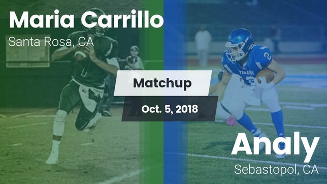 Watch this highlight video of the Maria Carrillo (Santa Rosa, CA) football team in its game Matchup: Maria Carrillo High vs. Analy  2018 on Oct 5, 2018