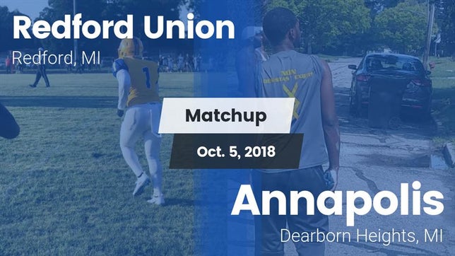 Watch this highlight video of the Redford Union (Redford, MI) football team in its game Matchup: Redford Union vs. Annapolis  2018 on Oct 5, 2018