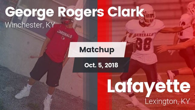 Watch this highlight video of the George Rogers Clark (Winchester, KY) football team in its game Matchup: George Rogers Clark vs. Lafayette  2018 on Oct 5, 2018