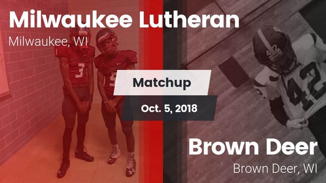 Watch this highlight video of the Milwaukee Lutheran (Milwaukee, WI) football team in its game Matchup: Milwaukee Lutheran vs. Brown Deer  2018 on Oct 5, 2018