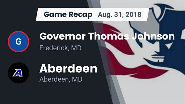 Watch this highlight video of the Governor Thomas Johnson (Frederick, MD) football team in its game Recap: Governor Thomas Johnson  vs. Aberdeen  2018 on Aug 31, 2018