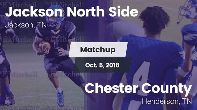 Watch this highlight video of the Jackson North Side (Jackson, TN) football team in its game Matchup: Jackson North Side vs. Chester County  2018 on Oct 5, 2018