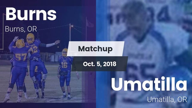 Watch this highlight video of the Burns (OR) football team in its game Matchup: Burns vs. Umatilla  2018 on Oct 5, 2018