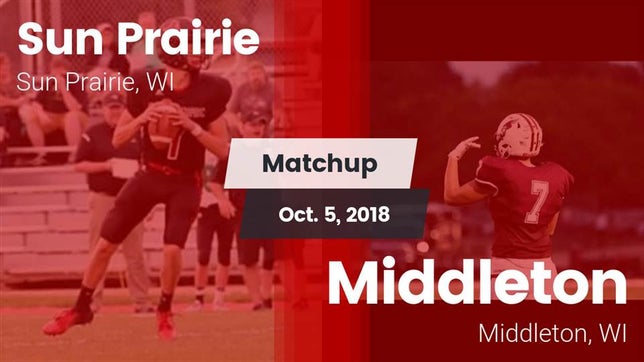 Watch this highlight video of the Sun Prairie (WI) football team in its game Matchup: Sun Prairie vs. Middleton  2018 on Oct 5, 2018