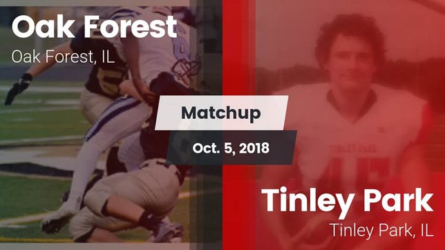 Watch this highlight video of the Oak Forest (IL) football team in its game Matchup: Oak Forest High vs. Tinley Park  2018 on Oct 5, 2018