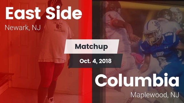 Watch this highlight video of the East Side (Newark, NJ) football team in its game Matchup: East Side High vs. Columbia  2018 on Oct 4, 2018