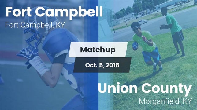 Watch this highlight video of the Fort Campbell (KY) football team in its game Matchup: Fort Campbell vs. Union County  2018 on Oct 5, 2018