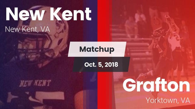 Watch this highlight video of the New Kent (VA) football team in its game Matchup: New Kent  vs. Grafton  2018 on Oct 5, 2018