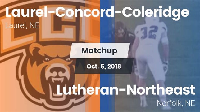 Watch this highlight video of the Laurel-Concord-Coleridge (Laurel, NE) football team in its game Matchup: Laurel-Concord-Coler vs. Lutheran-Northeast  2018 on Oct 5, 2018